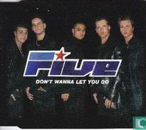 Don't wanna let you go