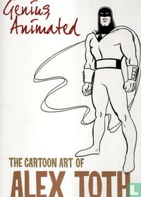 Genius, Animated - The Cartoon Art of Alex Toth