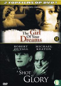 The Girl of Your Dreams + A Shot at Glory