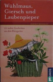 Wühlmaus, Giersch und Laubenpieper