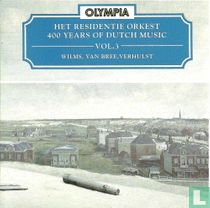 400 Years of Dutch Music 3: Wilms, Van Bree, Verhulst