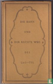 Die Bahn und der Rechte Weg des Lao-Tse