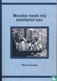 Moeder keek mij smekend aan