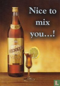 GG062 - Henkes Vieux "Nice to mix you...!"