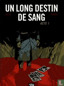 Un long destin de sang - Acte 1