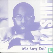 Who loves you?