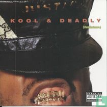 Kool & deadly (justisizms)
