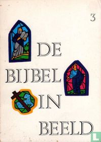 De bijbel in beeld 3 