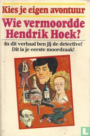 Wie vermoordde Hendrik Hoek?
