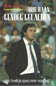 Arie Haan, Genoeg gelachen