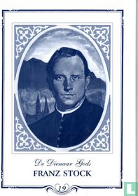 De dienaar gods Franz Stock