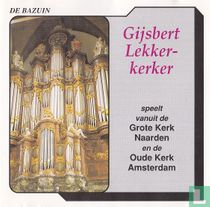 Gijsbert Lekkerkerker speelt vanuit de Grote Kerk, Naarden en de Oude Kerk, Amsterdam