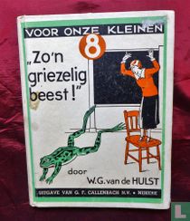 "Zo'n griezelig beest!"