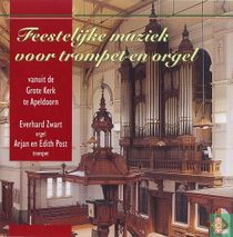 Feestelijke muziek voor trompet en orgel vanuit de Grote Kerk te Apeldoorn