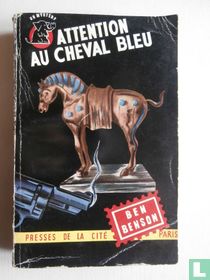 Attention au cheval bleu