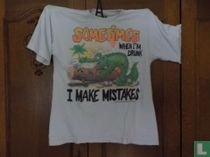 Sometimes when I'm drunk I make mistakes