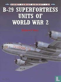 B-29 Superfortress Units of World War 2