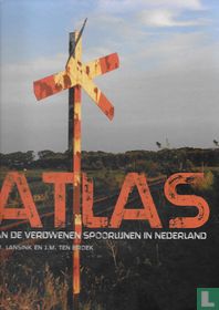 Atlas van de verdwenen spoorlijnen in Nederland