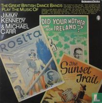 The Great British Dance Bands Play the Music of Jimmy Kennedy & Michael Carr