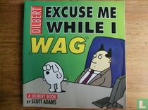 Excuse Me While I Wag