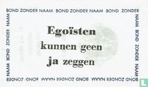 Bond zonder naam -  Egoïsten