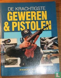 De krachtigste geweren & pistolen