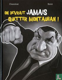 On devrait jamais quitter Montauban!