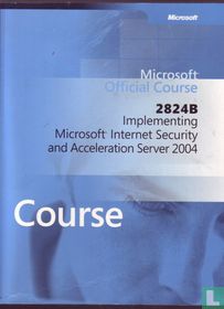 Implementing Microsoft Internet Security and Acceleration Server 2004