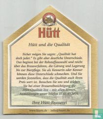 Hütt und die Qualität