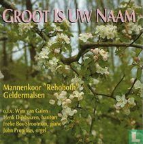 Groot is Uw naam