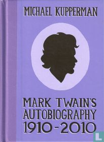 Mark Twain's Autobiography 1910-2010