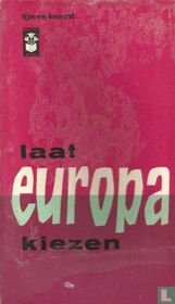 Laat Europa kiezen