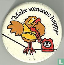 Buzby - "Make someone happy"