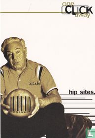 one Click away "hip sites"