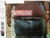 Gangster Trippin