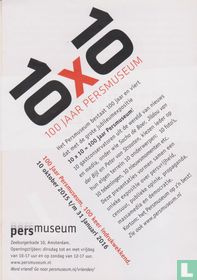 10 x 10 = 100 jaar Persmuseum