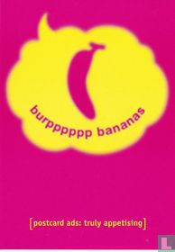 Postcard Ads "burpppppp bananas"