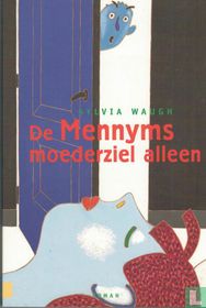 De Mennyms moederziel alleen