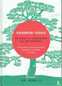 Shinrin-Yoku - De kunst en wetenschap van het bosbaden