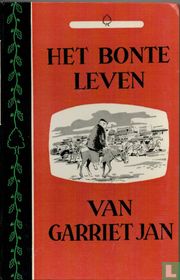 Het bonte leven van Garriet Jan