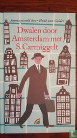 Dwalen door Amsterdam met S. Carmiggelt