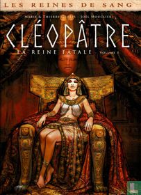 Cléopâtre - La reine fatale