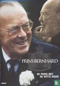 Prins Bernhard - De Prins Met De Witte Anjer
