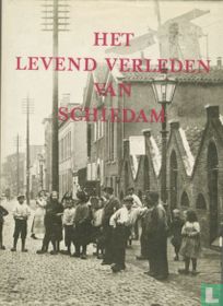 Het levend verleden van Schiedam
