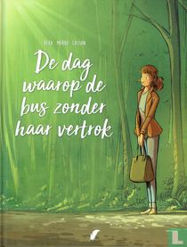 De dag waarop de bus zonder haar vertrok