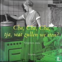 Cha, cha, cha, tja, wat zullen we eten?