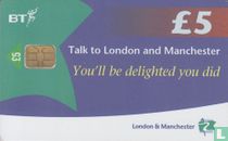 Talk to London and Manchester