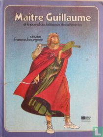 MaÎtre Guillaume et le journal des bâtisseurs de cathédrales