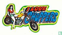 I love choppers