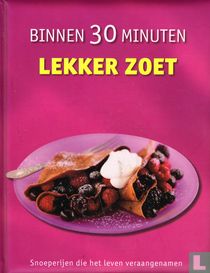 Binnen 30 minuten - Lekker zoet